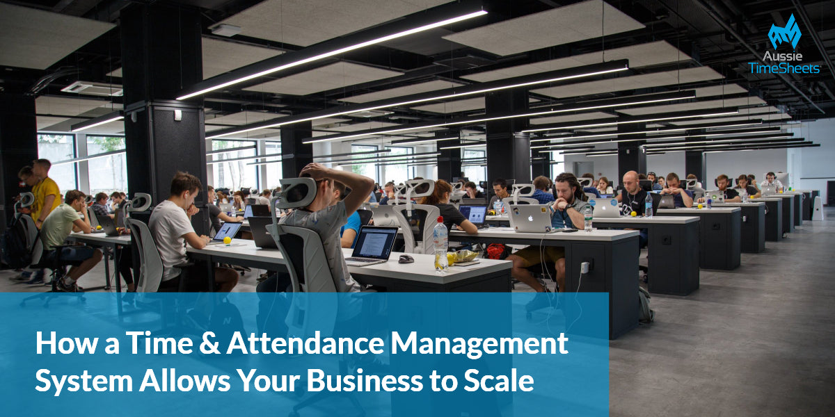 How a Time and Attendance Management System Allows Your Business to Scale